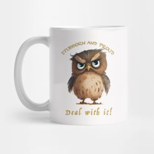 Owl Stubborn Deal With It Cute Adorable Funny Quote Mug